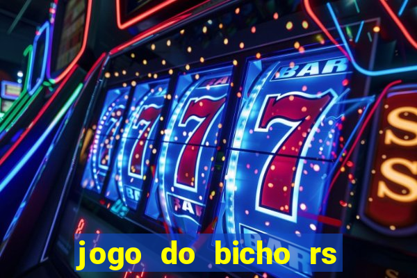 jogo do bicho rs resultado certo de hoje 14h 18h rj hoje